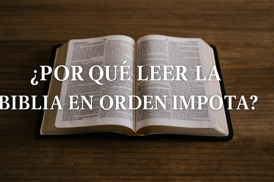 ¿Por qué leer la Biblia en orden importante?