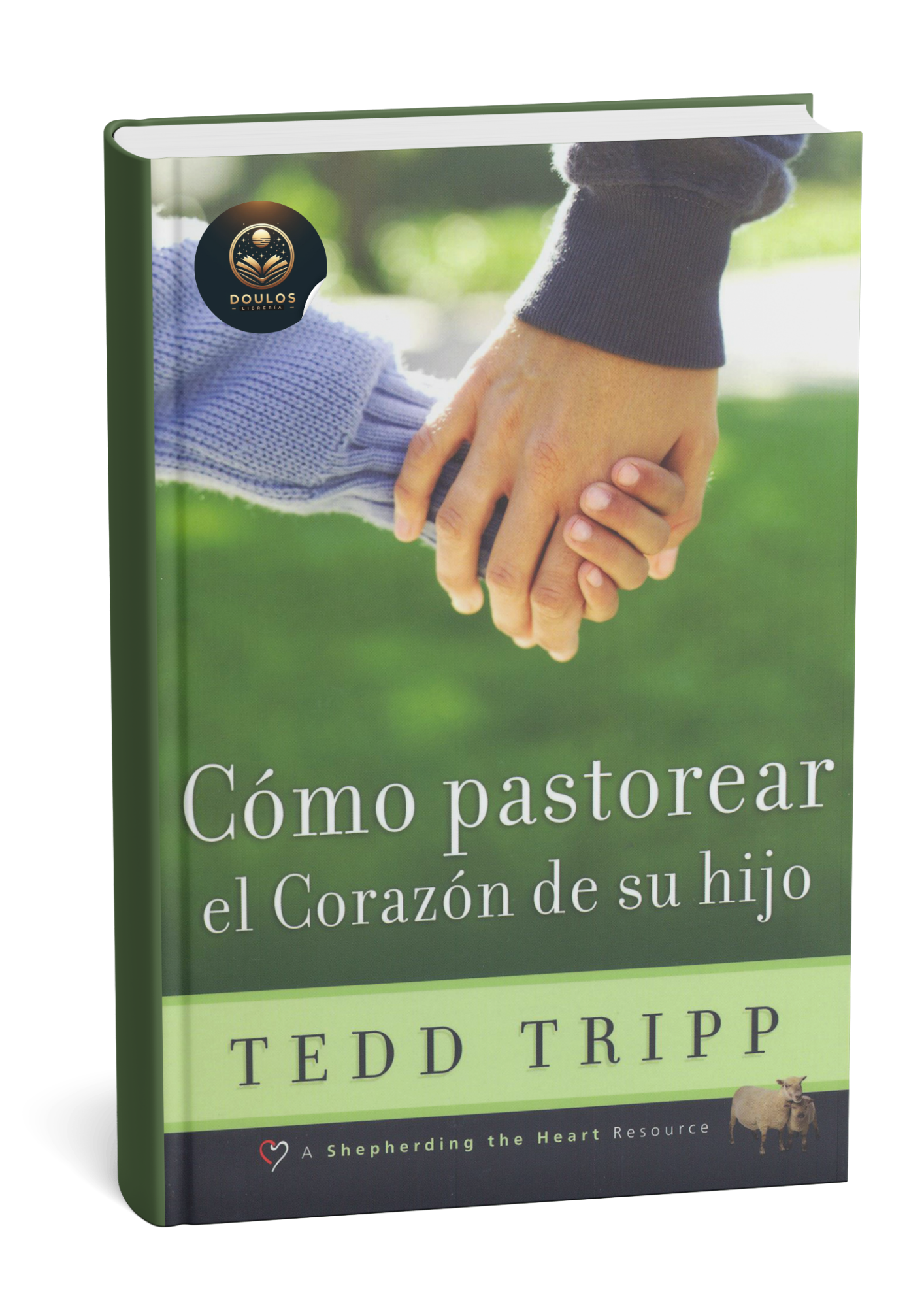 Cómo pastorear el corazón de tu hijo