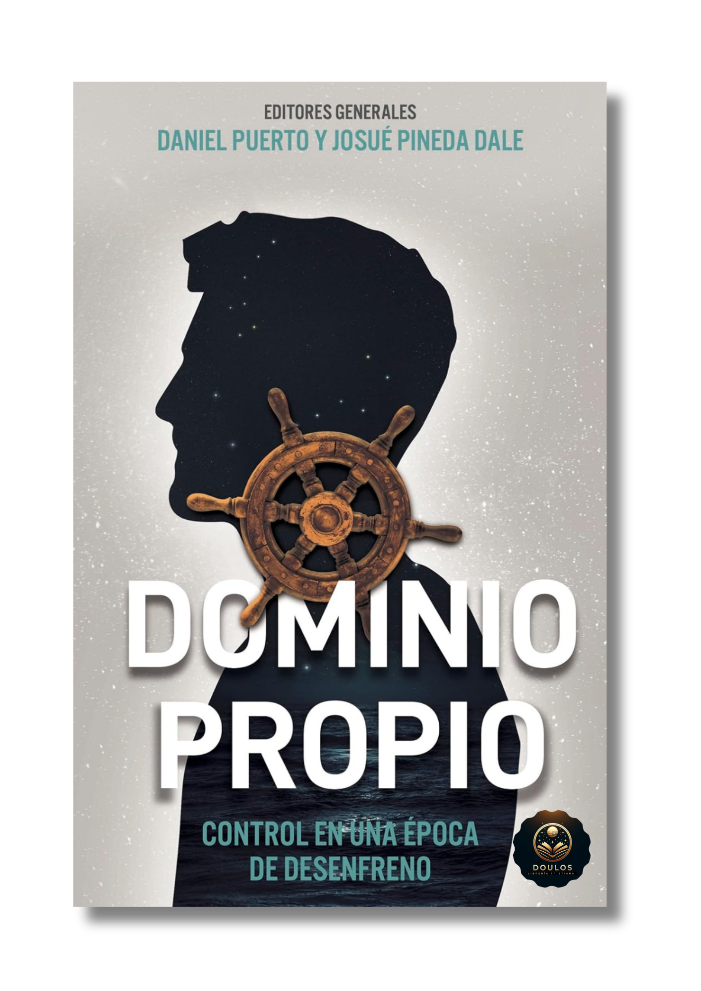 Dominio Propio: El control de tu vida bajo el poder del Espíritu