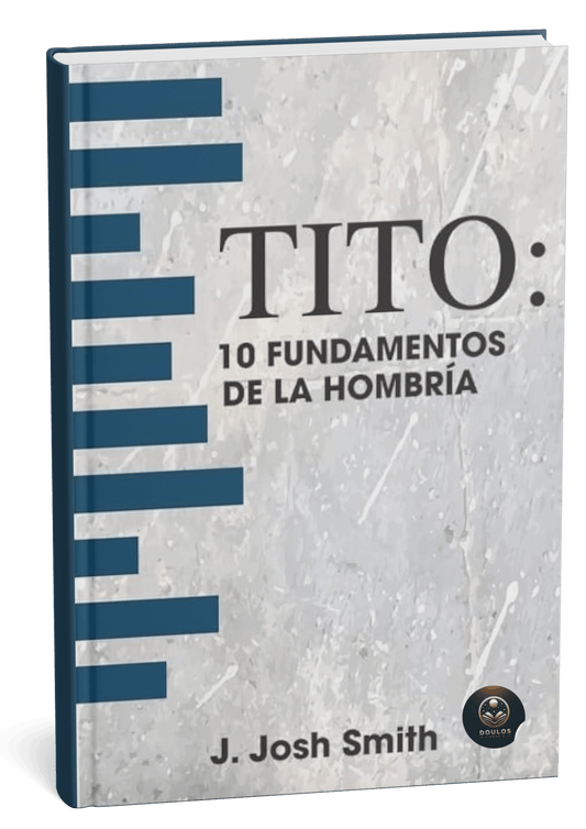 Tito: 10 Fundamentos de la hombría