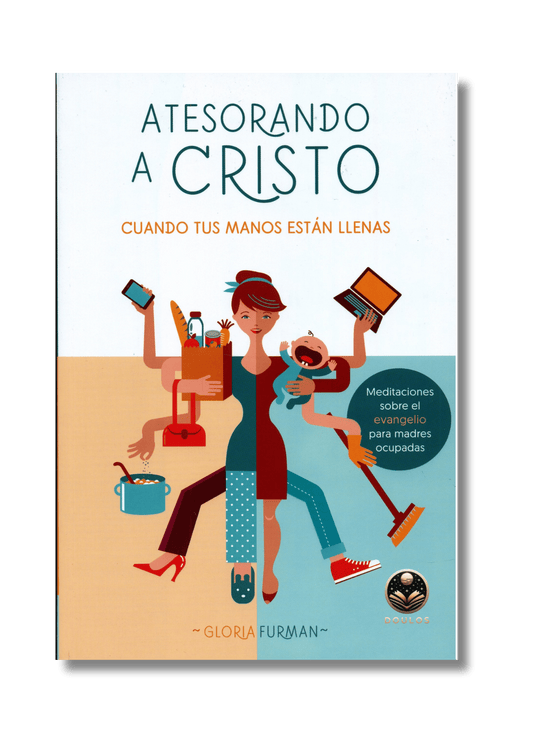 Atesorando a Cristo cuando tus manos están llenas
