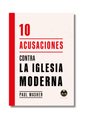 10 Acusaciones contra la iglesia moderna