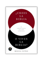 ¿Crees la Biblia o vives la Biblia?: El camino hacia una vida auténtica