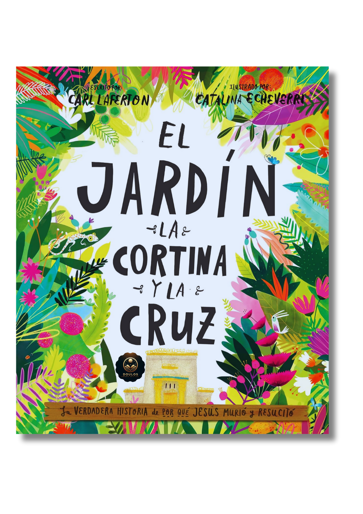 El Jardín, la Cortina y la Cruz: La verdadera historia de por qué Jesús murió y resucitó