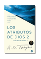 Los atributos de Dios Vol. 2: profundice en el corazón del Padre