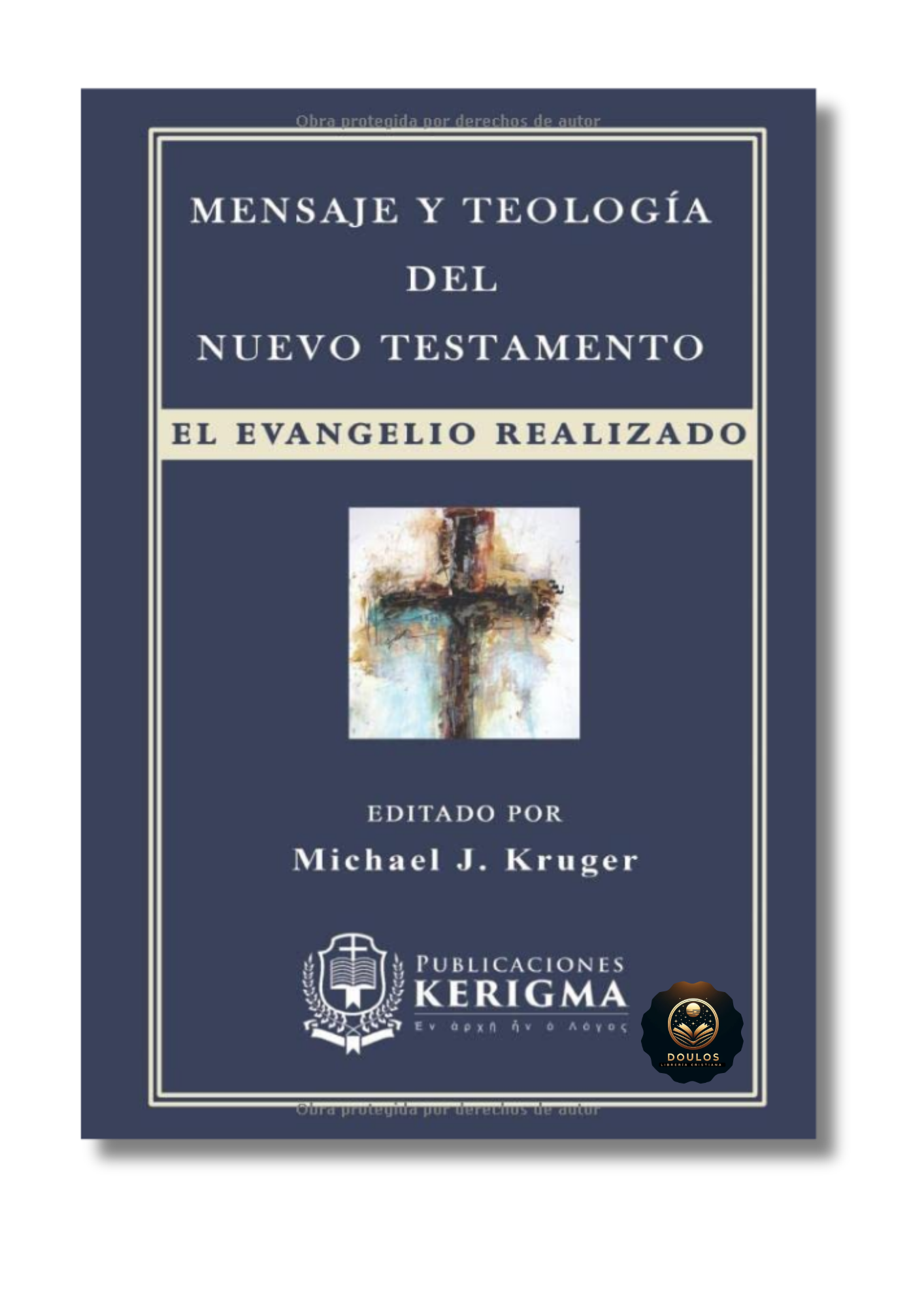 Mensaje y Teología del Nuevo Testamento: El Evangelio Realizado