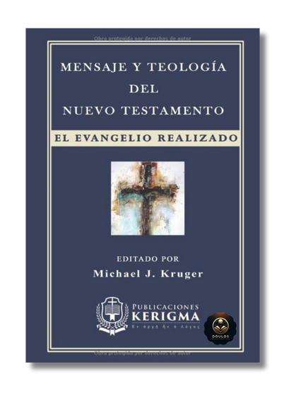Mensaje y Teología del Nuevo Testamento: El Evangelio Realizado