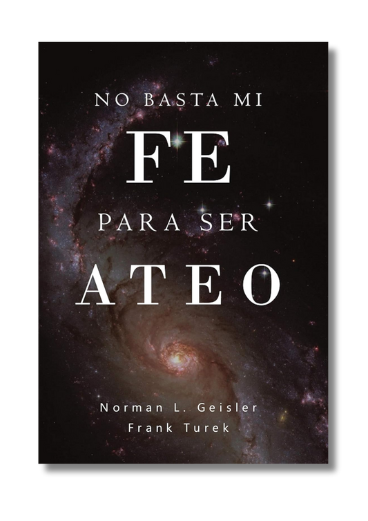 No basta mi fe para ser ateo: La evidencia intelectual del cristianismo