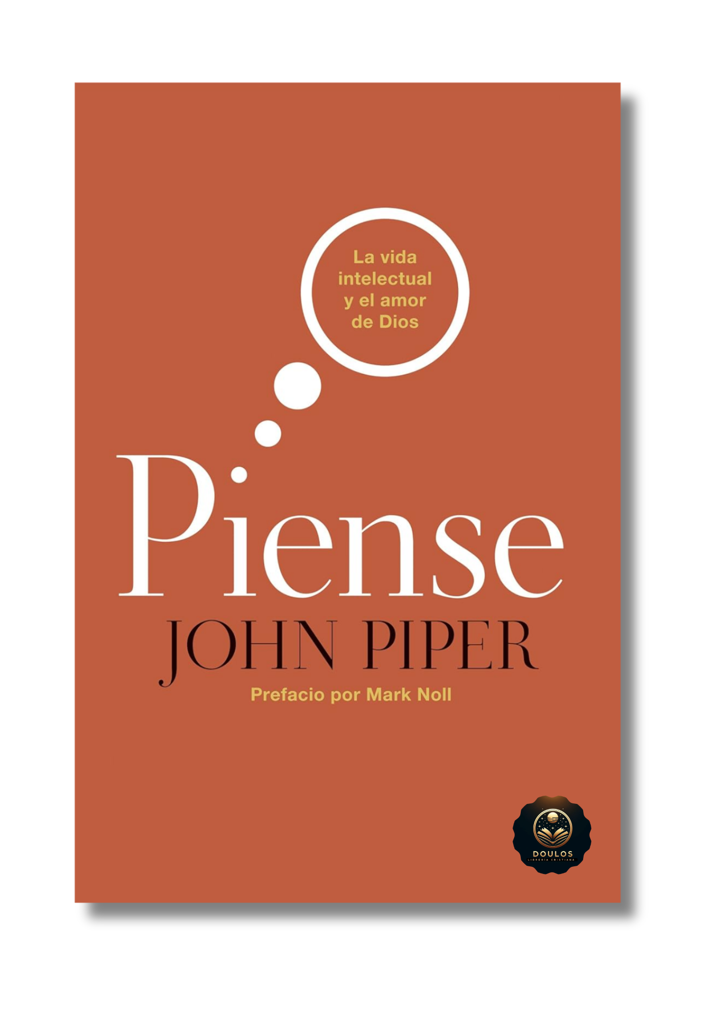 Piense - La Vida Intelectual y el Amor de Dios