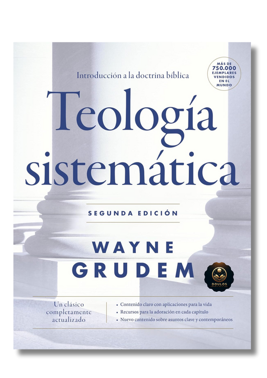 Teología Sistemática (Segunda Edición): Introducción a la doctrina bíblica